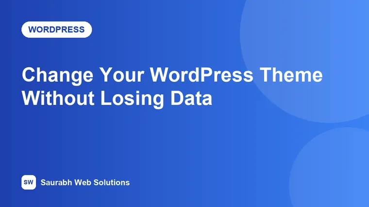 How to Change Your WordPress Theme Without Losing Content or SEO - cover image