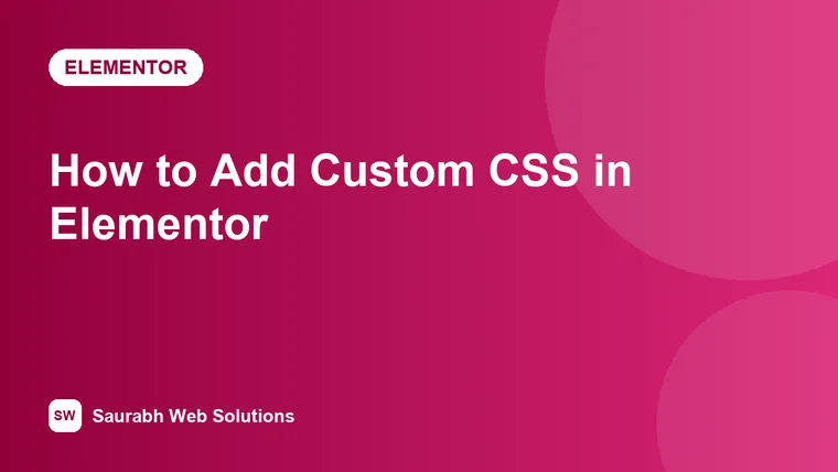 How to Add Custom CSS in Elementor (Free and Pro Methods) - cover image