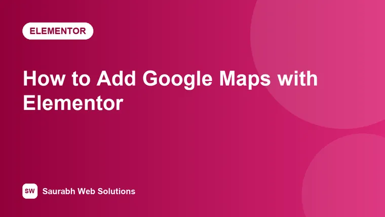How to Add Google Maps in WordPress with Elementor (Free Widget) - cover image