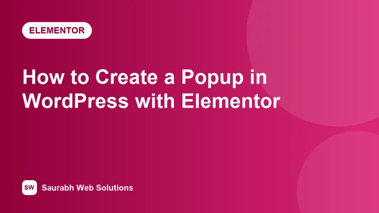 How to Create a Popup in WordPress Using Elementor (Without Annoying Visitors) - cover image