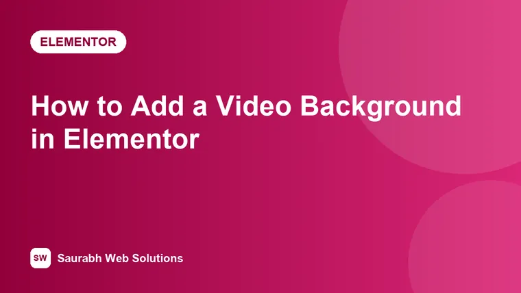How to Add a Video Background in Elementor (Without Slowing Your Site) - cover image