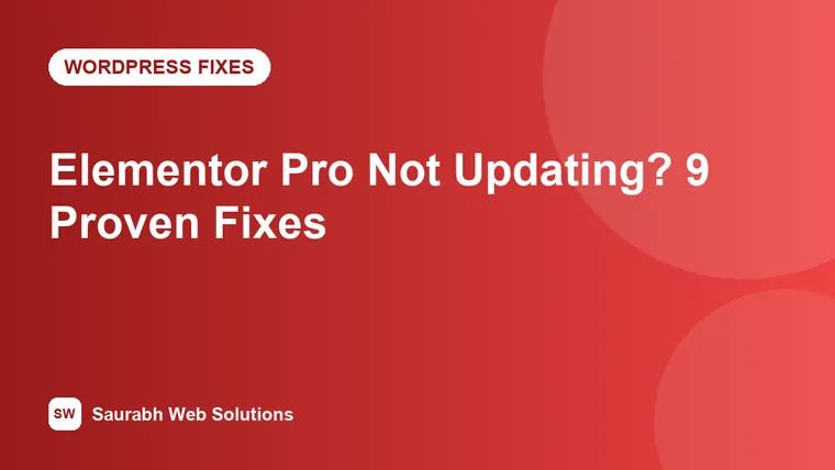 Elementor Pro Not Updating? 9 Fixes for Update Errors (Official Method) - cover image