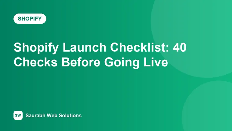 Shopify Launch Checklist: 40 Things to Check Before Your Store Goes Live - cover image