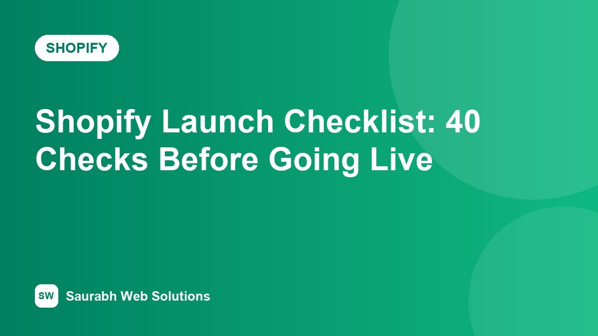 Shopify Launch Checklist: 40 Things to Check Before Your Store Goes Live - cover image