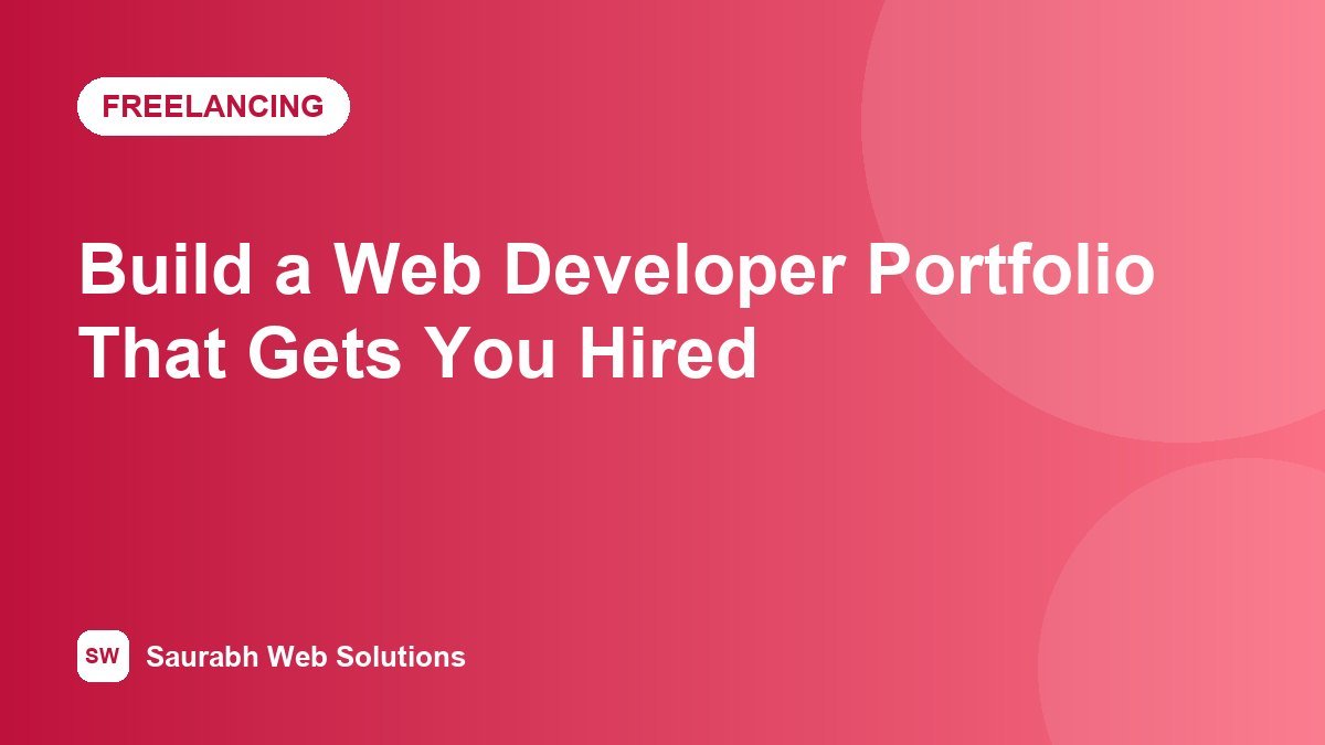 How to Build a Web Developer Portfolio That Gets You Hired (With Case Study Template) - cover image