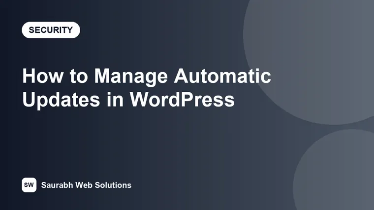 How to Manage Automatic Updates in WordPress (Core, Plugins and Themes) - cover image